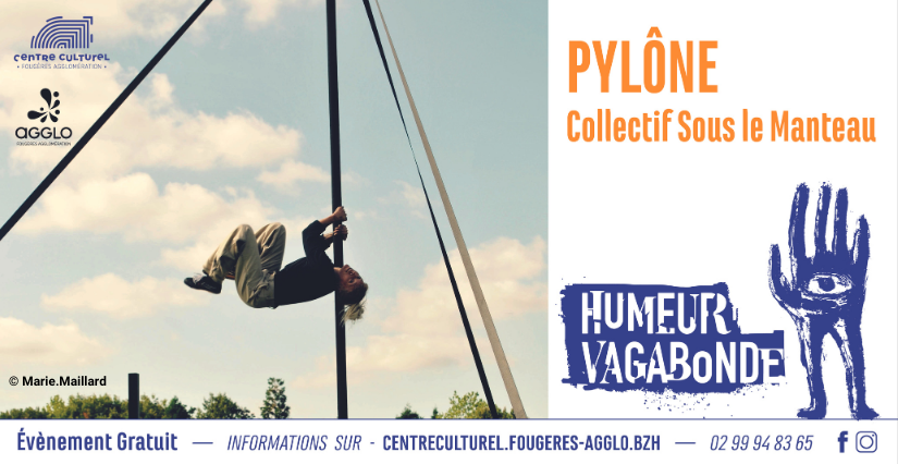 "Pylône" dans le cadre du festival Humeur Vagabonde par le Centre Culturel Fougères Agglomération